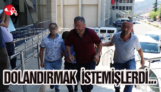 Dolandırmak istemişlerdi...