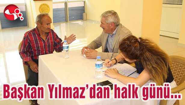 Başkan Yılmaz'dan halk günü...