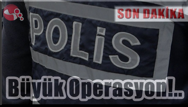 Büyük Operasyon!..