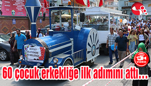 60 çocuk erkekliğe ilk adımını attı...