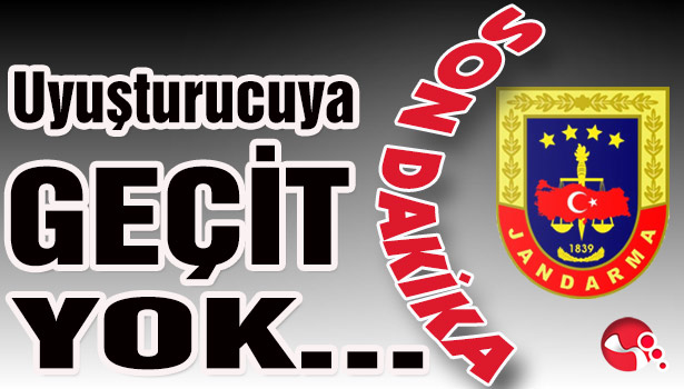 Uyuşturucuya GEÇİT YOK...