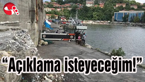 "Açıklama isteyeceğim!"