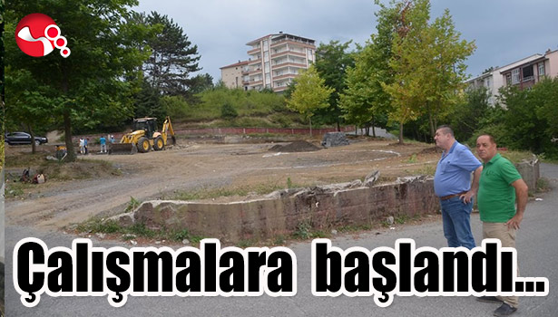Çalışmalara başlandı...