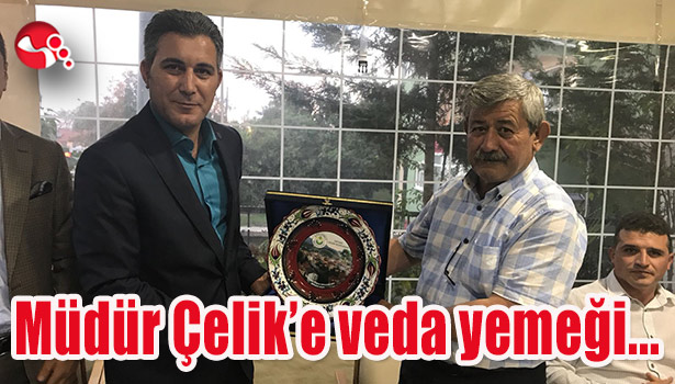Müdür Çelik'e veda yemeği...