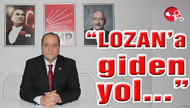 "LOZAN''a giden yol..."
