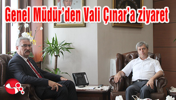 Genel Müdür'den Vali Çınar'a ziyaret