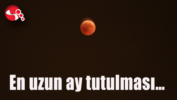 En uzun ay tutulması...