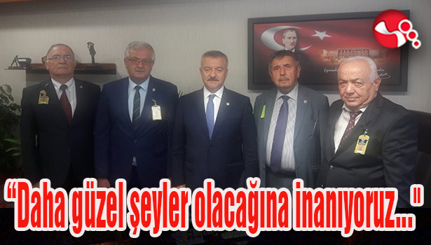 " Daha güzel şeyler olacağına inanıyoruz..."