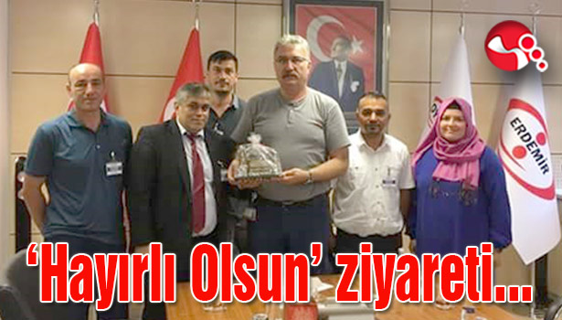 'Hayırlı Olsun' ziyareti...