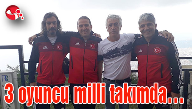 Ereğlili veteranlardan 3 Oyuncu Milli takımda...