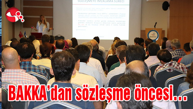 BAKKA'dan sözleşme öncesi...