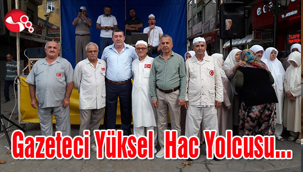 Gazeteci Yüksel Hac Yolcusu...