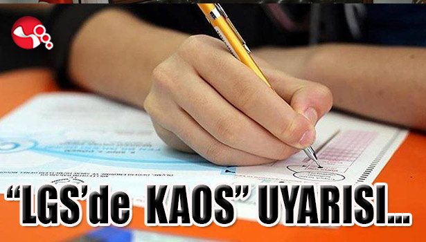 "LGS'de KAOS" UYARISI...