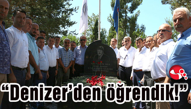"Denizer'den öğrendik!"