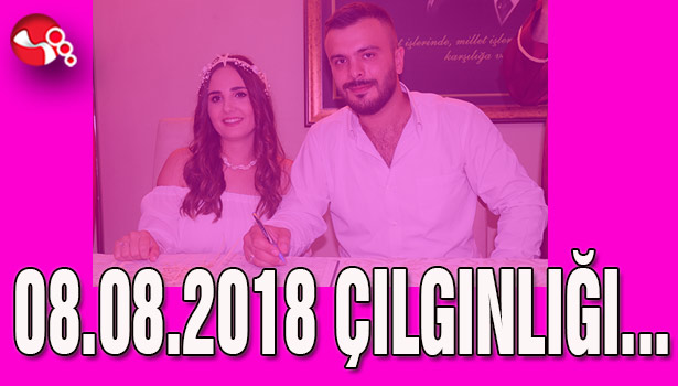 08.08.2018 çılgınlığı...