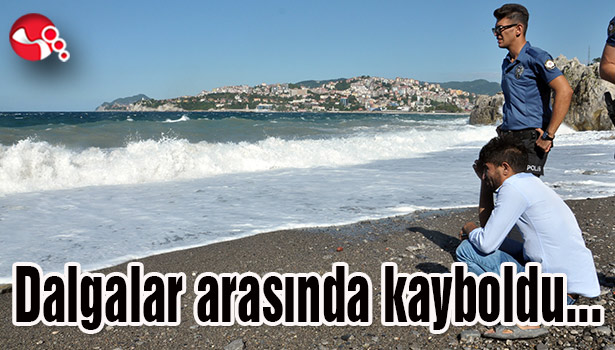 Dalgalar arasında kayboldu...