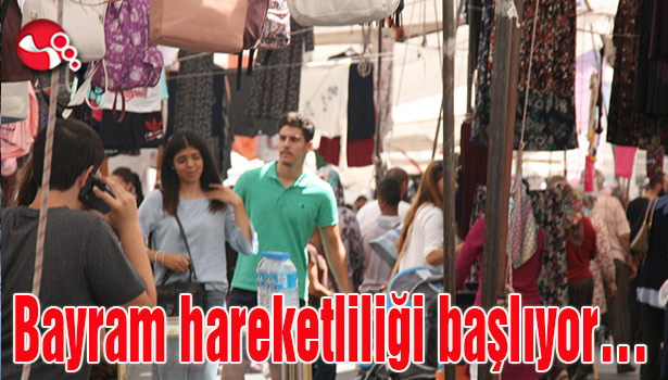 Bayram hareketliliği başlıyor...