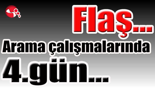 Arama çalışmalarında 4.gün...