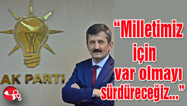 "Milletimiz için var olmayı sürdüreceğiz..."