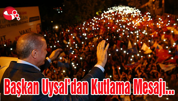 Başkan Uysal'dan Kutlama Mesajı...