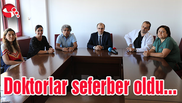 Doktorlar seferber oldu...