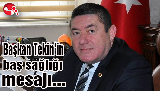 Başkan Tekin başsağlığı mesajı yayınladı...