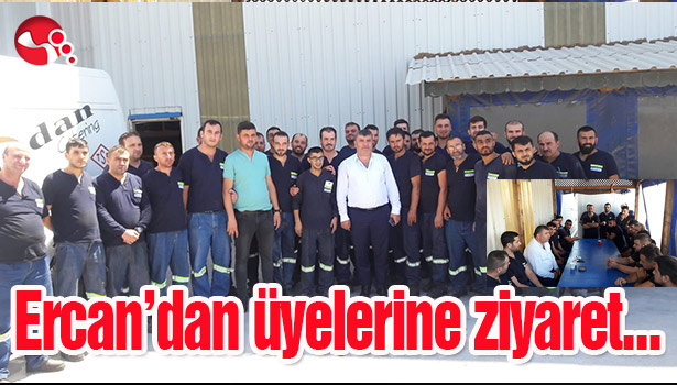 Ercan'dan üyelerine ziyaret...