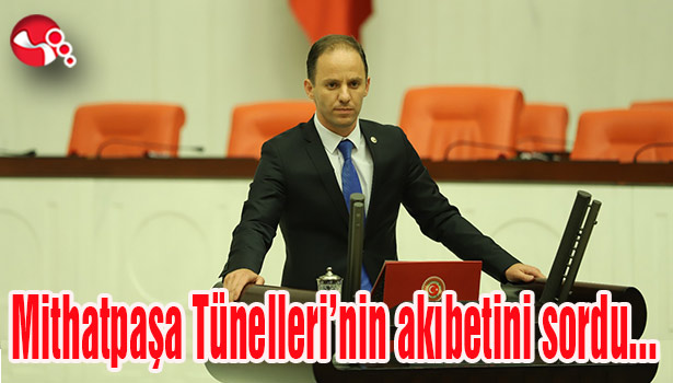 Mithatpaşa Tünelleri'nin akıbetini sordu...