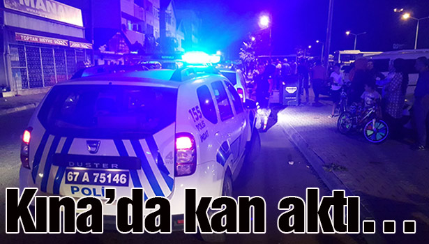 Kına'da kan aktı...