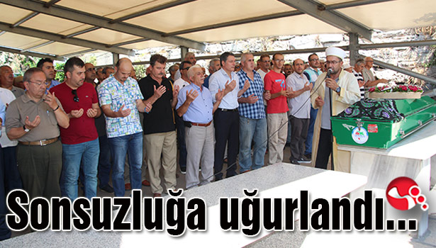 Sonsuzluğa uğurlandı...