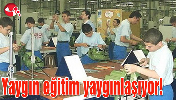 Yaygın eğitim yaygınlaşıyor!