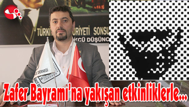 Zafer Bayramı'na yakışacak etkinliklerle kutlanacak...