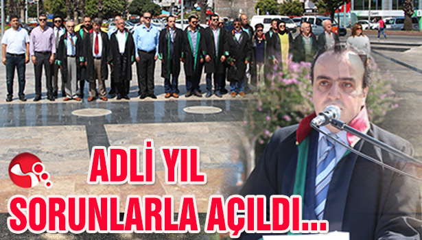 Adli yıl sorunlarla açıldı