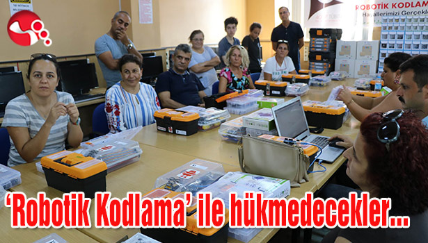 'Robotik Kodlama' ile hükmedecekler...