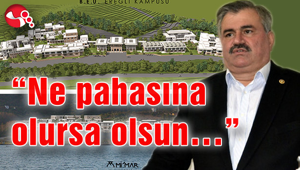 "Ne pahasına olursa olsun..."