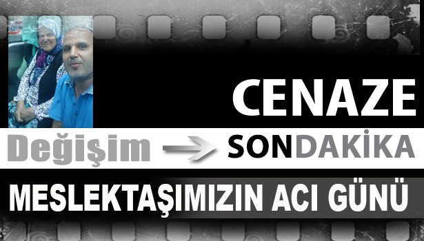 Meslektaşımızın acı günü...