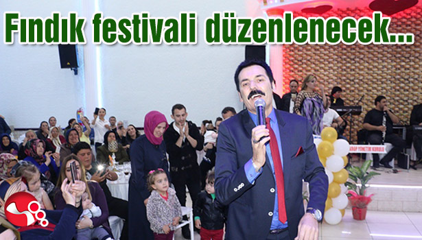Fındık festivali düzenlenecek...