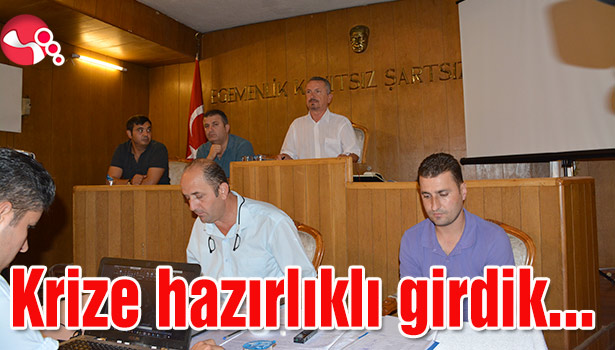 Krize hazırlıklı girdik...