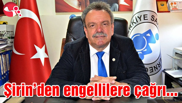 Şirin'den engellilere çağrı...