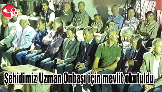 Şehidimiz Uzman Onbaşı için mevlit okutuldu