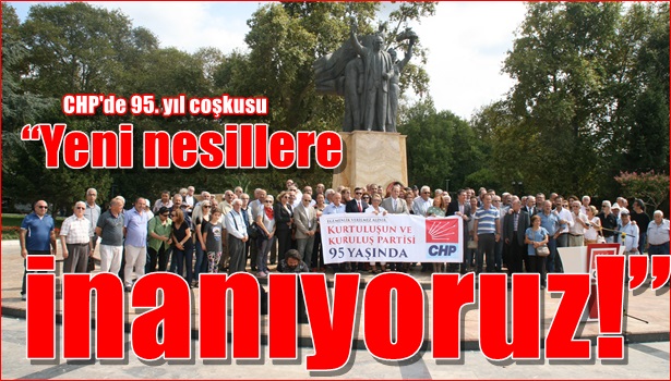 "Yeni nesillere inanıyoruz!"