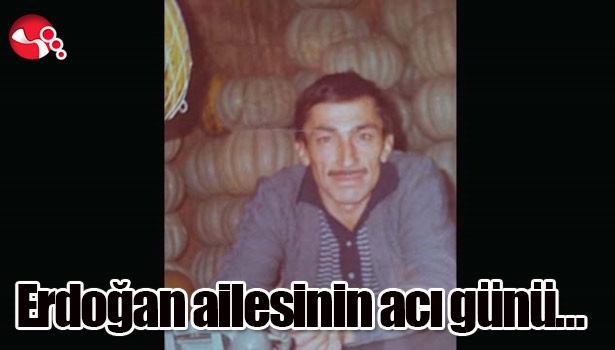 Erdoğan ailesinin acı günü...