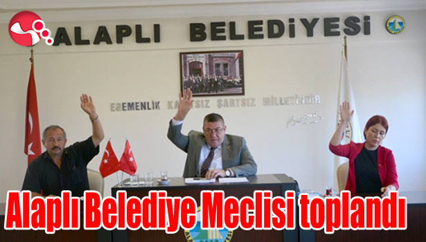 Alaplı Belediye Meclisi toplandı