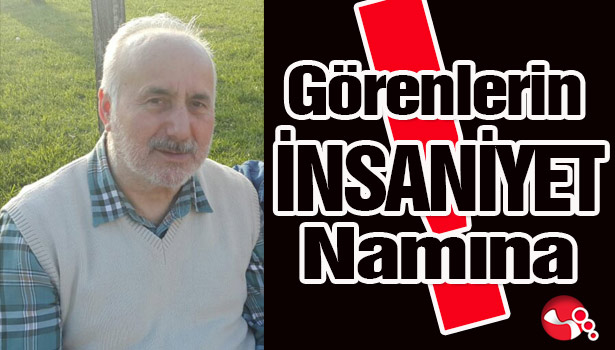 Görenlerin İNSANİYET namına!..