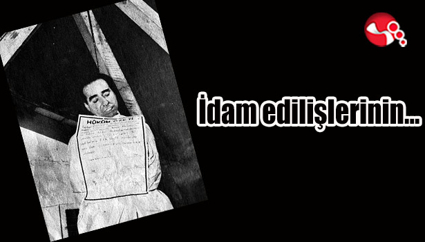"... İdam edilişlerinin..."