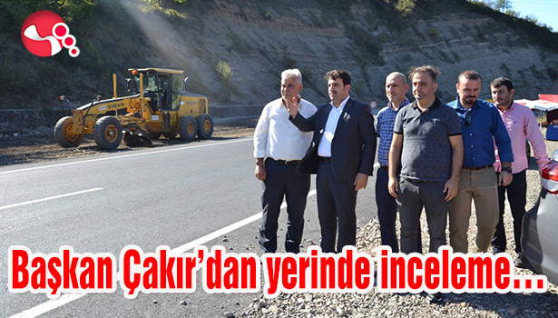 Başkan Çakır'dan yerinde inceleme...