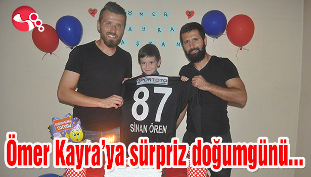 Ömer Kayra'ya sürpriz doğumgünü...