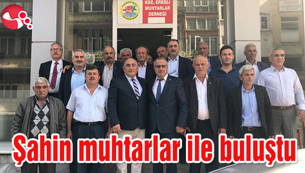 Şahin muhtarlar ile buluştu...