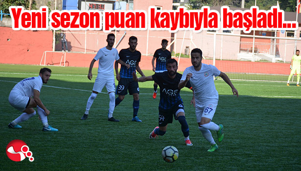 Yeni sezon puan kaybıyla başladı...