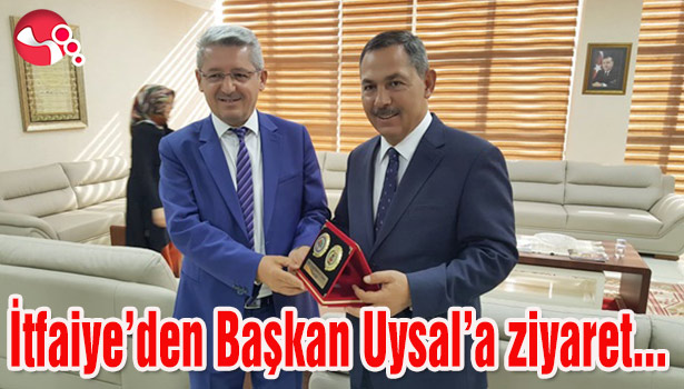 Itfaiye'den Başkan Uysal'a ziyaret...